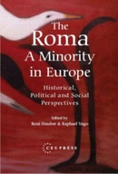 The Roma - A Minority in Europe: Historical,