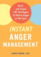 Instant Anger Management: Quick and Simple CBT