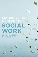 Key Concepts and Theory in Social Work Hodgson