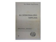 Ku doskonałości kapłana - M.kaczmarek