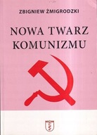 NOWA TWARZ KOMUNIZMU - ZBIGNIEW ŻMIGRODZKI