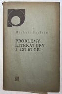 Problemy literatury i estetyki Michaił Bachtin