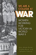 We Are a College at War: Women Working for
