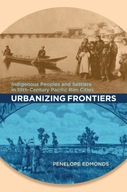 Urbanizing Frontiers: Indigenous Peoples and