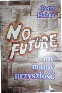 No future my mamy przyszłość - P. Hahne