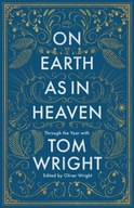 On Earth as in Heaven: Through the Year With Tom