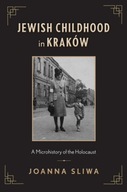 Jewish Childhood in Krakow: A Microhistory of the