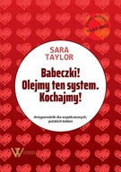 Babeczki! Olejmy ten system Kochajmy! Sara Taylor