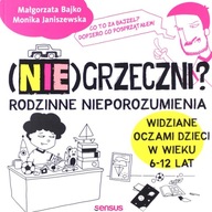 (NIE)GRZECZNI? RODZINNE NIEPOROZUMIENIA WIDZIANE OCZAMI DZIECI W WIEKU 6 -