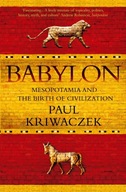Babylon: Mesopotamia and the Birth of