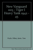 Tiger 1 Heavy Tank 1942-45 Jentz Tom ,Doyle