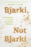 BJARKI, NOT BJARKI: ON FLOORBOARDS, LOVE, AND IRRECONCILABLE DIFFERENCES (K