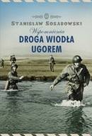 Droga wiodła ugorem Wspomnienia S. Sosabowski