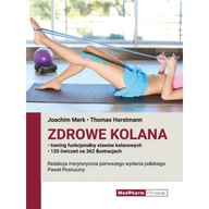 Zdrowe kolana - Joachim Merk, Thomas Horstmann