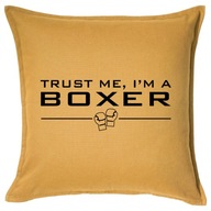 TRUST ME I'M A BOXER poduszka 50x50 prezent