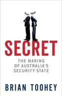 Secret: The Making of Australia s Security State