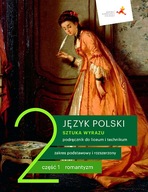 NOWE JĘZYK POLSKI SZTUKA WYRAZU PODRĘCZNIK KLASA 2 CZĘŚĆ 1 ROMANTYZM LICEU