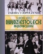 Dwudziestolecie Międzywojenne 7. ZABAWA I ODPOCZYNEK -Nowa