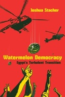 Watermelon Democracy: Egypt s Turbulent