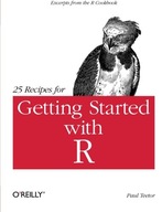 25 Recipes for Getting Started with R Teetor Paul