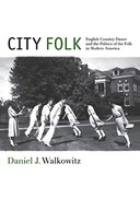 City Folk: English Country Dance and the Politics