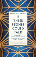 If These Stones Could Talk: The History of