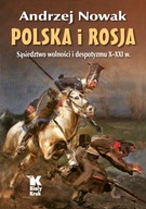 POLSKA I ROSJA. SĄSIEDZTWO WOLNOŚCI I DESPOTYZMU. Prof. Andrzej Nowak