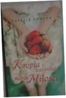 Kropla zazdrości, morze miłości - Natalia Sońska