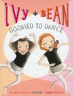 Ivy and Bean Doomed to Dance (Book 6) Barrows