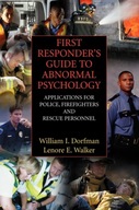 First Responder s Guide to Abnormal Psychology: