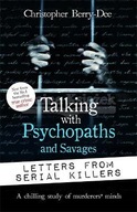 Talking with Psychopaths and Savages: Letters