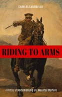 Riding to Arms: A History of Horsemanship and