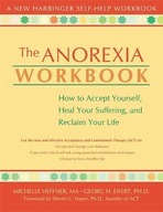 The Anorexia Workbook: How to Accept Yourself,