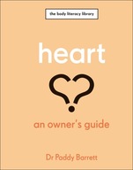 Heart: An Owner's Guide (The Body Literacy Library) Barrett, Paddy
