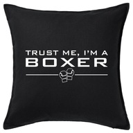 TRUST ME I'M A BOXER poduszka 50x50 prezent