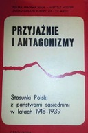 Przyjaźnie o antagonizmy - Praca zbiorowa