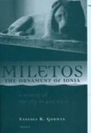 Miletos, the Ornament of Ionia: A History of the