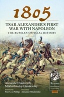 1805 - Tsar Alexander s First War with Napoleon: