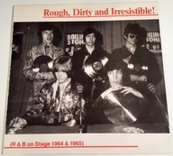 Rolling Stones – Rough, Dirty and Irresistible! (R&B On Stage 1964 & 1965)