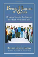 Being Human at Work: Bringing Somatic
