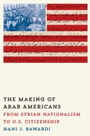 The Making of Arab Americans: From Syrian