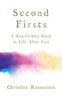 Second Firsts: A Step-by-Step Guide to Life After