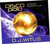 Złota Kolekcja Disco Polo. D.J. Wituś, CD