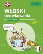 Włoski bez wkuwania Kurs dla początkujących z ciekawymi opowiadaniami Pozio