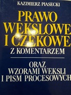 Kazimierz Piasecki PRAWO WEKSLOWE I CZEKOWE Z KOMENTARZEM