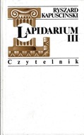 Lapidarium III --- Ryszard Kapuściński --- 1997