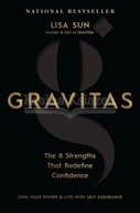 Gravitas: The 8 Strengths That Redefine Confidence Lisa Sun