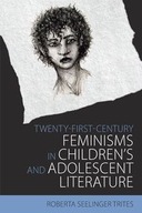Twenty-First-Century Feminisms in Children s and