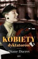 Diane Ducret - Kobiety dyktatorów