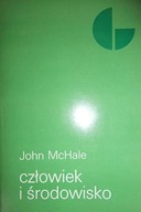 Człowiek i środowisko - John McHale